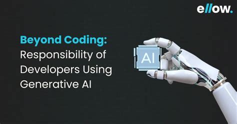 What is the Responsibility of Developers Using Generative AI